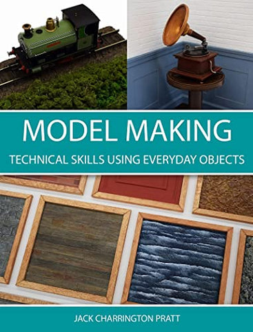 Model Making: Technical Skills Using Everyday Objects (Small Crafts)