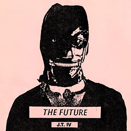 J.t. Iv - The Future [VINYL]