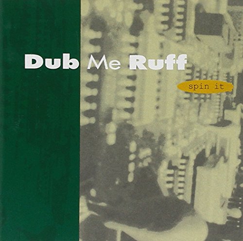 A CD cover with a green and yellow-toned image and text "Dub Me Ruff spin it".