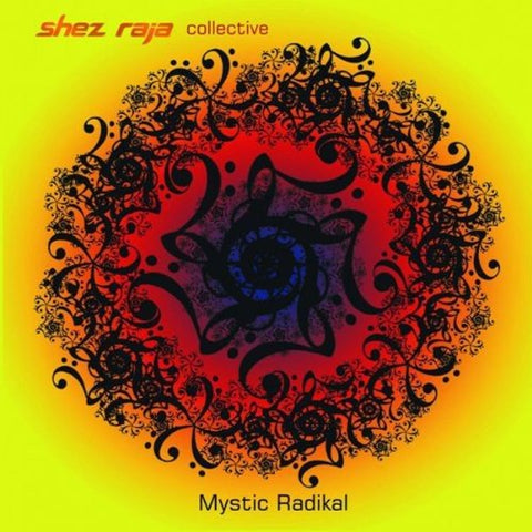 Shez Raja Collective - Mystic Radikal [CD]