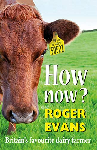 How Now?: Britain's Favourite Dairy Farmer