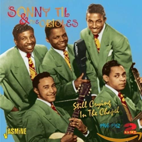 Sonny Til & The Orioles - Still Crying In The Chapel 1948-1962 [CD]