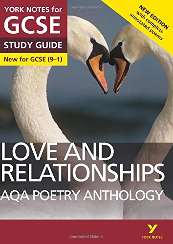 York Notes for GCSE (9-1): Love and Relationships AQA Anthology STUDY GUIDE - Everything you need to catch up, study and prepare for 2021 assessments ... for 2022 and 2023 assessments and exams