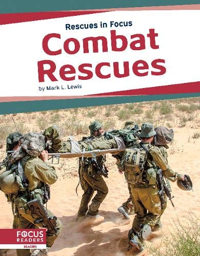 Combat Rescues (Rescues in Focus)