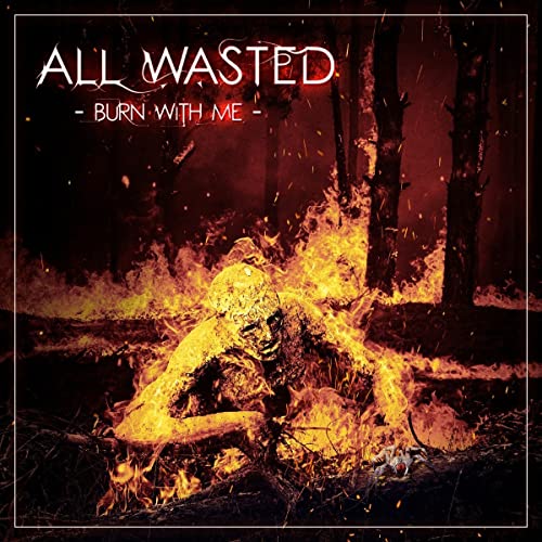 All Wasted - Burn With Me [CD]