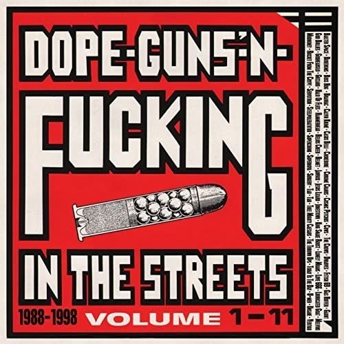 Various Artists - Dope, Guns & Fucking In The Streets: 1988-1998 Volume 1-11 [CD]