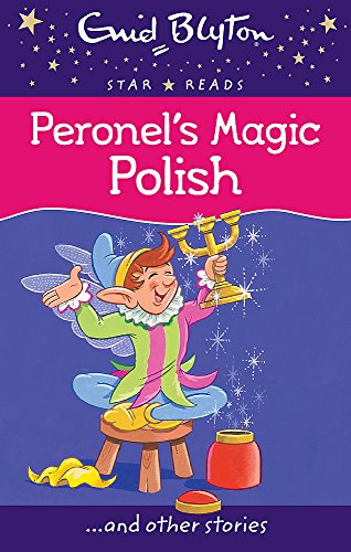 Peronel's Magic Polish (Enid Blyton: Star Reads Series 2)