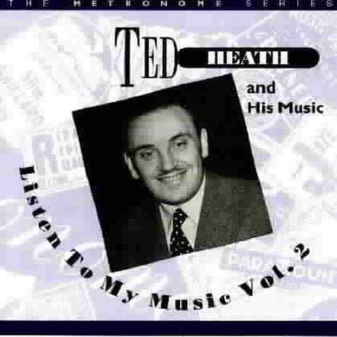 Ted Heath - Listen to My Music, Vol. 2 [CD]