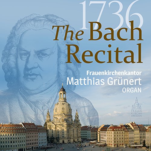 CD cover featuring Bach portrait and Dresden church, titled "The Bach Recital".