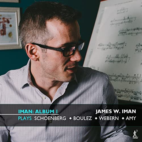 James W. Iman - Album 1: James W. Iman plays Schoenberg, Boulez, Webern and Amy [CD]
