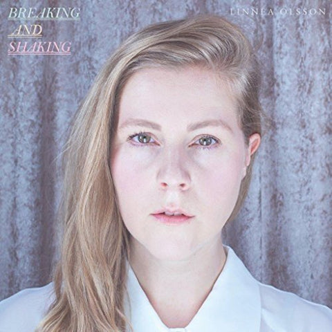 Linnea Olsson - Breaking And Shaking [CD]