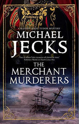 The Merchant Murderers: 7 (A Bloody Mary Tudor Mystery)