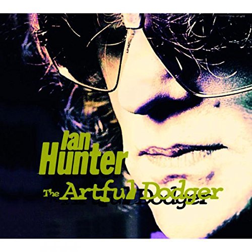Album cover with a close-up of a man's face wearing sunglasses, text "Ian Hunter The Artful Dodger".