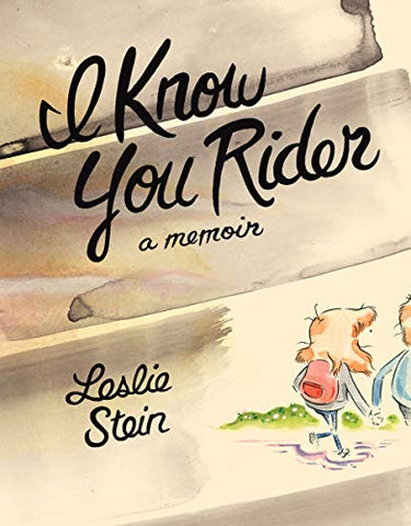 I Know You Rider: a memoir