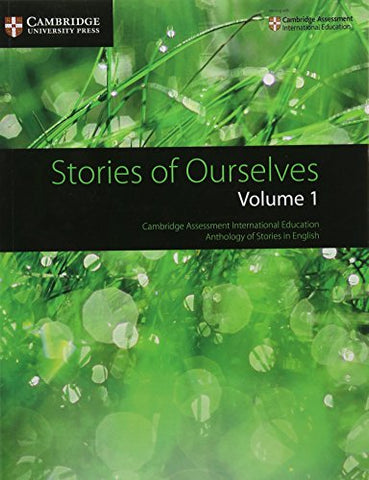 Stories of Ourselves: Volume 1: Cambridge Assessment International Education Anthology of Stories in English (Cambridge International Examinations) (Cambridge International IGCSE)