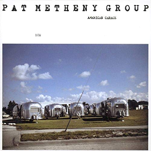 Pat Metheny Group - American Garage [180g] [VINYL]