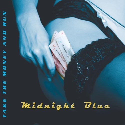 Midnight Blue - TAKE THE MONEY AND RUN [CD]