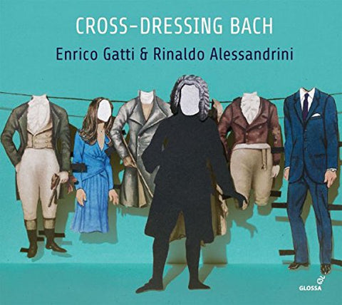 Enrico Gatti/rinaldo Alessandr - J. S. Bach - Cross-Dressing Bach - Chamber Rarities and Alternative Versions [CD]