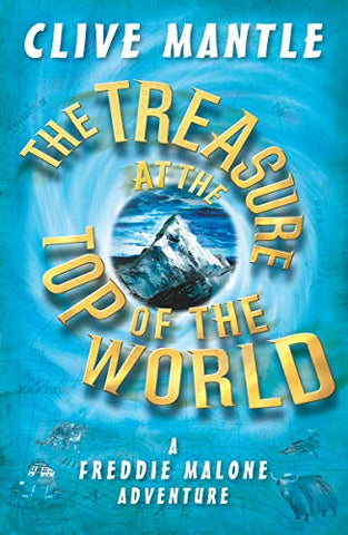 The Treasure at the Top of the World (A Freddie Malone Adventure)