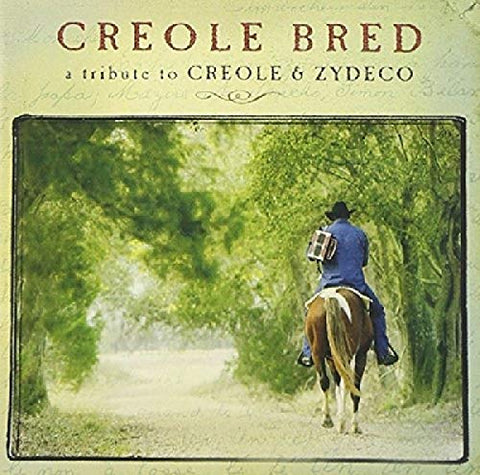 Creole Bred - Creole Bred: A Tribute To Creole & Zydeco [CD]