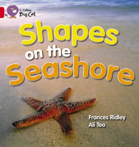 Shapes on the Seashore: A non-fiction recount of a boy exploring the shapes of the creatures on the seashore. (Collins Big Cat): Band 02a/Red a