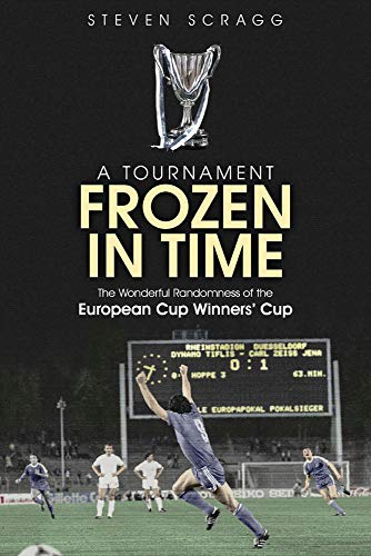 A Tournament Frozen in Time: The Wonderful Randomness of the European Cup Winners' Cup