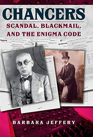 Chancers: Scandal, Blackmail, and the Enigma Code