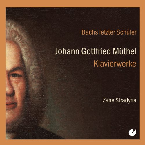 Stradyna Zane - Johann Gottfried MUthel - Bach's Last Pupil: Piano Works [CD]