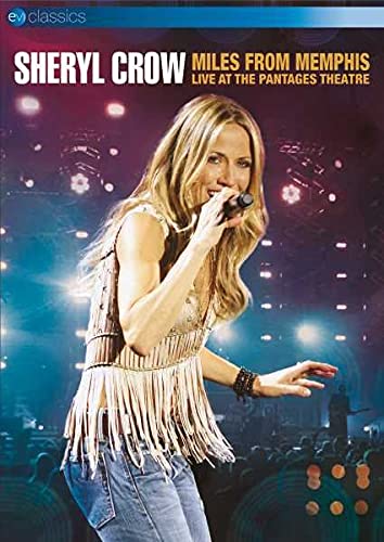 Sheryl Crow: Miles From Memphis - Live At The Pantages Theatre [DVD]