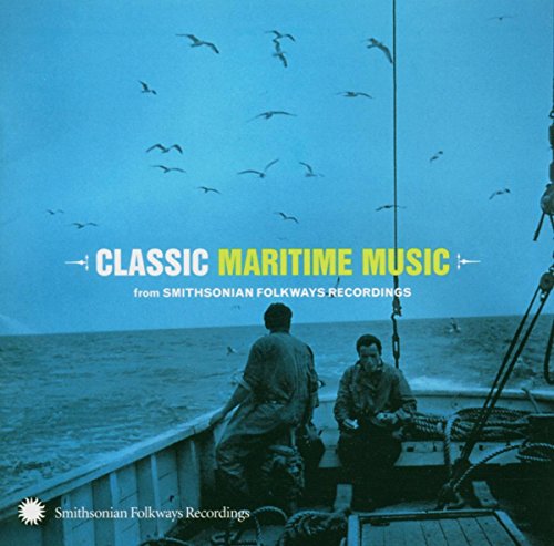 Various Artists - Classic Maritime Music from Smithsonian Folkways [CD]