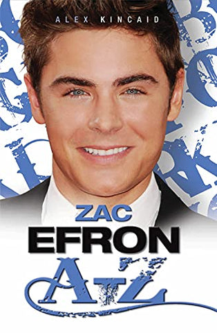 Zac Efron A-Z