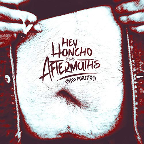 Hey Honcho & The Aftermaths - Chico Purito! [VINYL]