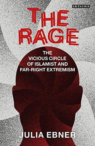 The Rage: The Vicious Circle of Islamist and Far-Right Extremism