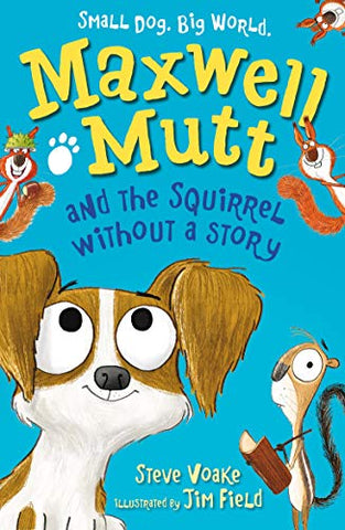 Maxwell Mutt and the Squirrel Without a Story: 1