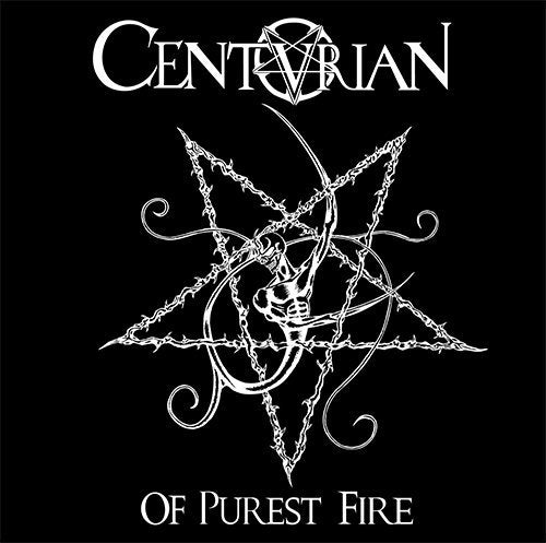 "Black album cover with white pentagram, skull, and 'Centurian' and 'Of Purest Fire' text."