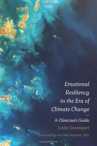 Emotional Resiliency in the Era of Climate Change: A Clinician's Guide