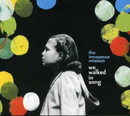 Innocence Mission The - We Walked In Song [CD]