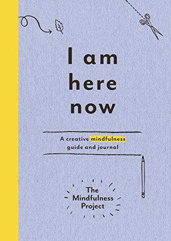 The Mindfulness Project - I Am Here Now