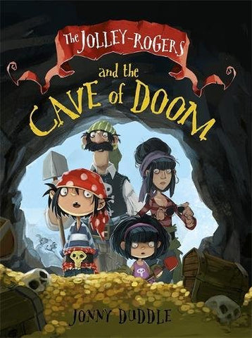 Jonny Duddle - The Jolley-Rogers and the Cave of Doom