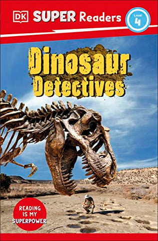 DK Super Readers Level 4: Dinosaur Detectives