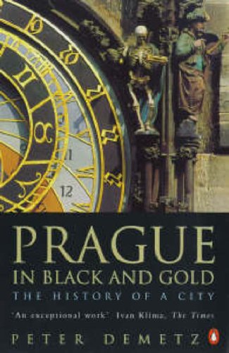 Prague in Black and Gold: The History of a City
