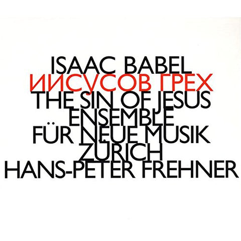 Ensemble Für Neue Musik Zürich - Isaac Babel: The Sin Of Jesus Audio CD