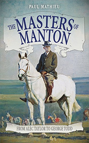 The Masters of Manton: From Alec Taylor to George Todd