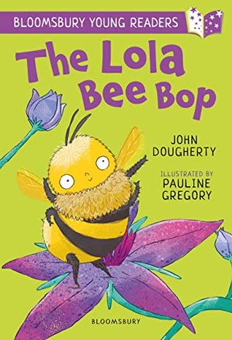 The Lola Bee Bop: A Bloomsbury Young Reader: Purple Book Band (Bloomsbury Young Readers)