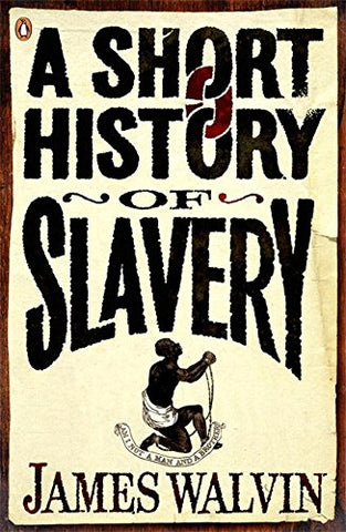 James Walvin - A Short History of Slavery