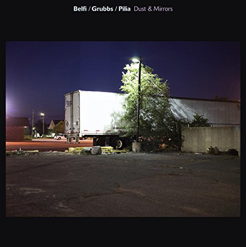 David Grubbs/andrea Belfi/stefano Pilia - Dust and Mirrors [VINYL]