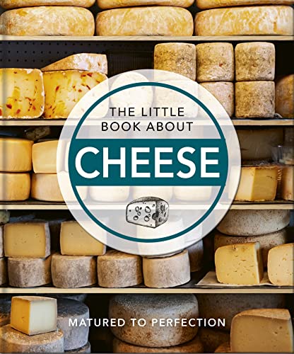 The Little Book About Cheese: Matured to Perfection: 12 (The Little Book of...)