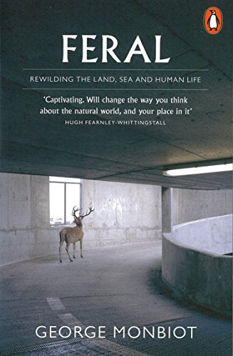 "Feral: Rewilding the Land, Sea and Human Life" book cover featuring a deer in a concrete room.