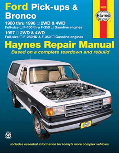 Haynes Ford Pick-ups & Bronco: 1980 thru 1996 2WD & 4WD Full-Size F-100 Thru F-350 Gasoline Engines; 1997 2WD & 4WD Full-Size F-250HD & F-350 Gasoline Engines Repair Manual
