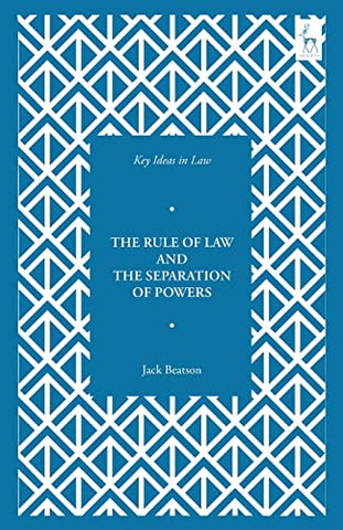 Key Ideas in Law: The Rule of Law and the Separation of Powers